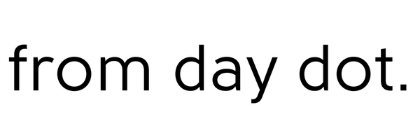 From Day Dot